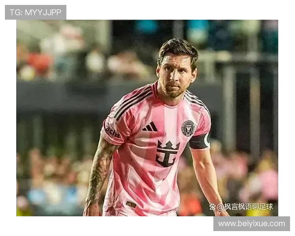 梅西热身状态回暖备战新赛季球迷期待再创辉煌